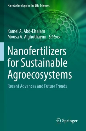 Nanofertilizers for Sustainable Agroecosystems: Recent Advances and Future Trends.