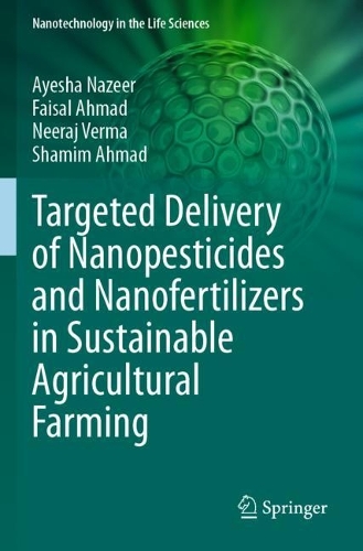 Targeted Delivery of Nanopesticides and Nanofertilizers in Sustainable Agricultural Farming.