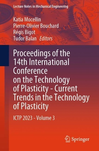 Proceedings of the 14th International Conference on the Technology of Plasticity - Current Trends in the Technology of Plasticity: ICTP 2023 - Volume 3. 1st ed. 2024