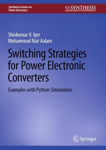 Switching Strategies for Power Electronic Converters: Examples with Python Simulations. 2024 ed.