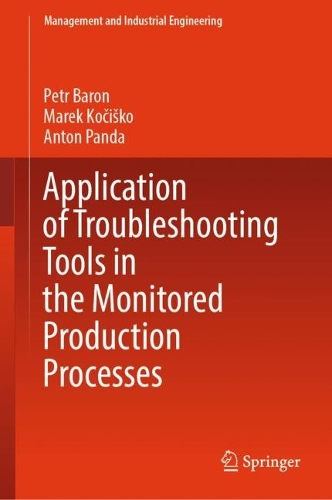 Application of Troubleshooting Tools in the Monitored Production Processes. 2024 ed.