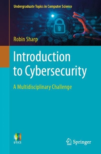 Introduction to Cybersecurity: A Multidisciplinary Challenge. 1st ed. 2024