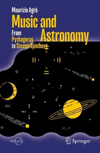 Music and Astronomy: From Pythagoras to Steven Spielberg. 1st ed. 2023