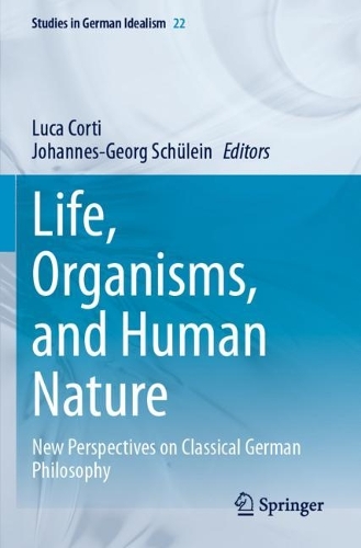 Life, Organisms, and Human Nature: New Perspectives on Classical German Philosophy.
