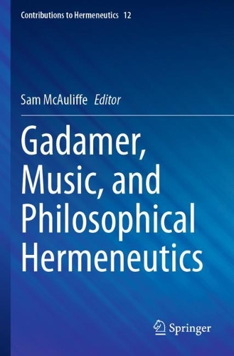 Gadamer, Music, and Philosophical Hermeneutics.