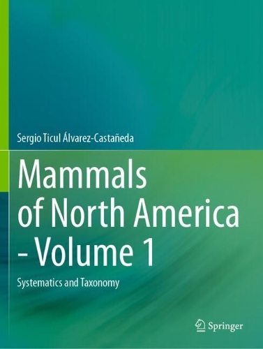 Mammals of North America - Volume 1: Systematics and Taxonomy.