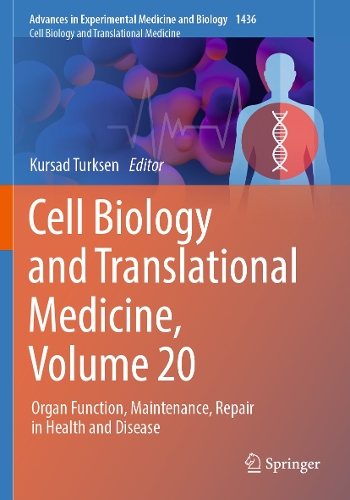 Cell Biology and Translational Medicine, Volume 20: Organ Function, Maintenance, Repair in Health and Disease.