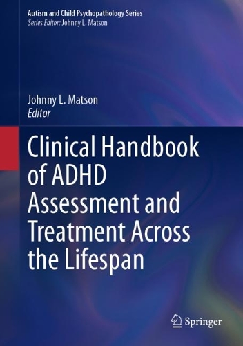 Clinical Handbook of ADHD Assessment and Treatment Across the Lifespan.
