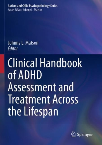 Clinical Handbook of ADHD Assessment and Treatment Across the Lifespan.