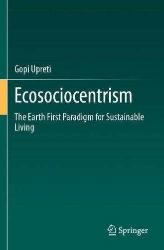 Ecosociocentrism: The Earth First Paradigm for Sustainable Living.