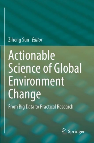 Actionable Science of Global Environment Change: From Big Data to Practical Research.
