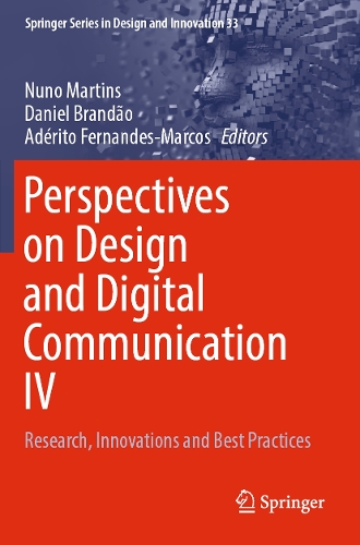 Perspectives on Design and Digital Communication IV: Research, Innovations and Best Practices. 2024 ed.