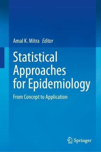 Statistical Approaches for Epidemiology: From Concept to Application. 2024 ed.