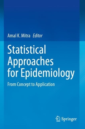 Statistical Approaches for Epidemiology: From Concept to Application.