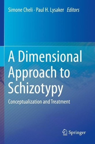 A Dimensional Approach to Schizotypy: Conceptualization and Treatment.