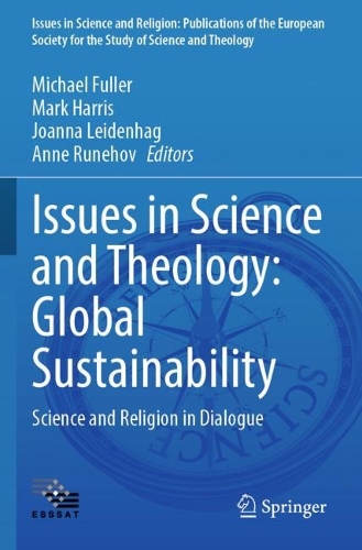 Issues in Science and Theology: Global Sustainability: Science and Religion in Dialogue.