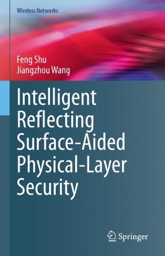 Intelligent Reflecting Surface-Aided Physical-Layer Security. 2023 ed.