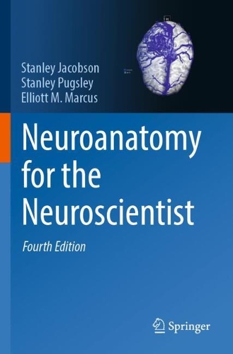 Neuroanatomy for the Neuroscientist. Fourth Edition 2025