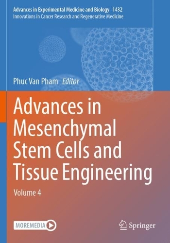 Advances in Mesenchymal Stem Cells and Tissue Engineering: Volume 4.