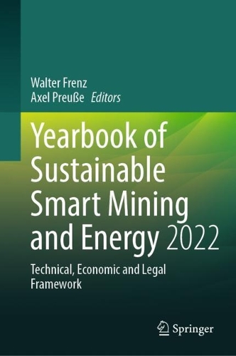 Yearbook of Sustainable Smart Mining and Energy 2022: Technical, Economic and Legal Framework. 2024 ed.