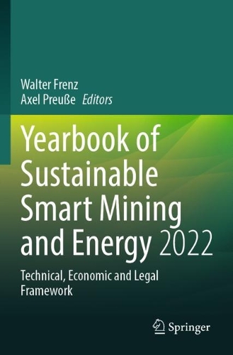 Yearbook of Sustainable Smart Mining and Energy 2022: Technical, Economic and Legal Framework.