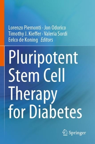 Pluripotent Stem Cell Therapy for Diabetes.