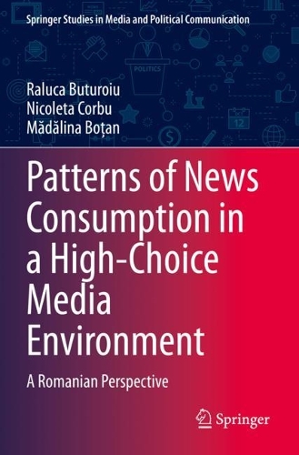 Patterns of News Consumption in a High-Choice Media Environment: A Romanian Perspective.