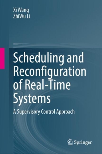 Scheduling and Reconfiguration of Real-Time Systems: A Supervisory Control Approach. 2023 ed.