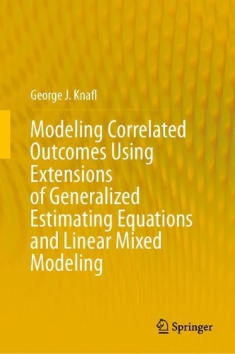 Modeling Correlated Outcomes Using Extensions of Generalized Estimating Equations and Linear Mixed Modeling.