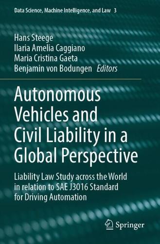 Autonomous Vehicles and Civil Liability in a Global Perspective: Liability Law Study across the World in relation to SAE J3016 Standard for Driving Automation.