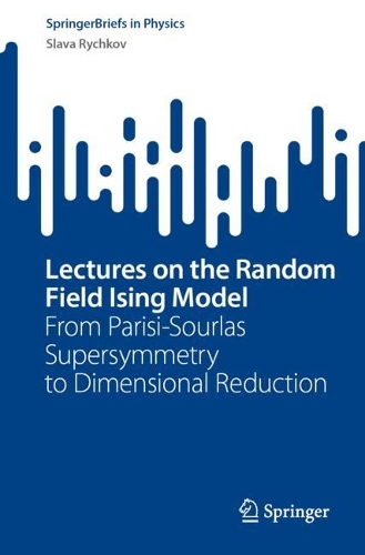 Lectures on the Random Field Ising Model: From Parisi-Sourlas Supersymmetry to Dimensional Reduction. 1st ed. 2023