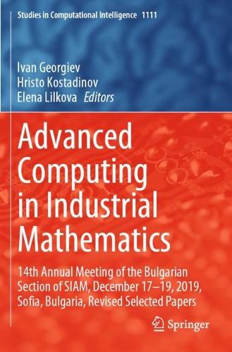 Advanced Computing in Industrial Mathematics: 14th Annual Meeting of the Bulgarian Section of SIAM, December 17-19, 2019, Sofia, Bulgaria, Revised Selected Papers. 2023 ed.