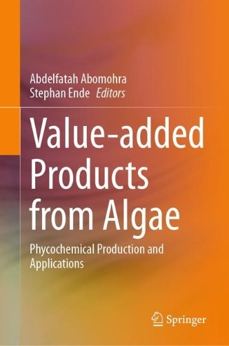 Value-added Products from Algae: Phycochemical Production and Applications. 2024 ed.