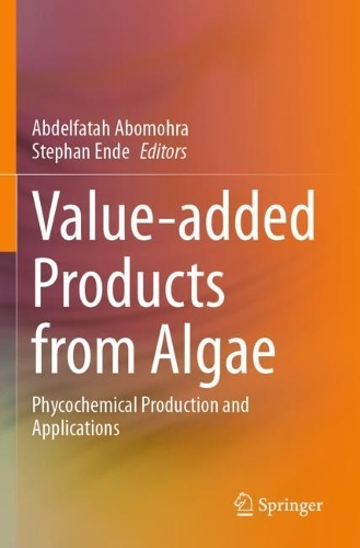 Value-added Products from Algae: Phycochemical Production and Applications. 2024 ed.