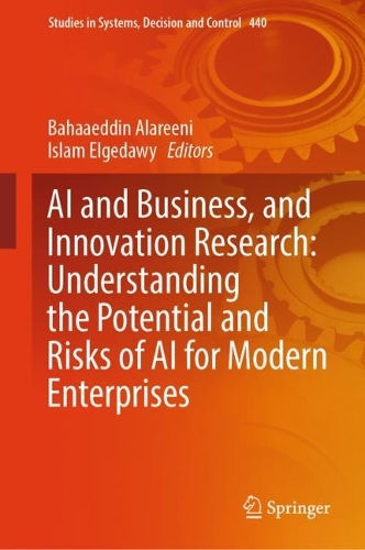 AI and Business, and Innovation Research: Understanding the Potential and Risks of AI for Modern Enterprises. 2024 ed.