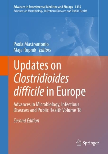 Updates on Clostridioides difficile in Europe: Advances in Microbiology, Infectious Diseases and Public Health Volume 18. Second Edition 2024