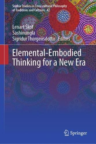 Elemental-Embodied Thinking for a New Era.