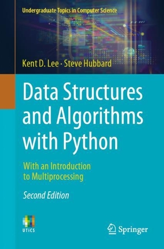 Data Structures and Algorithms with Python: With an Introduction to Multiprocessing. Second Edition 2024