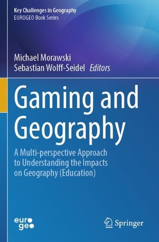 Gaming and Geography: A Multi-perspective Approach to Understanding the Impacts on Geography (Education).