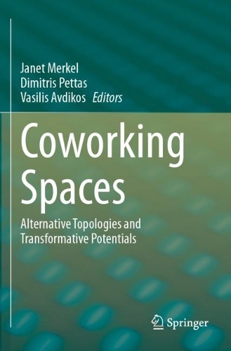 Coworking Spaces: Alternative Topologies and Transformative Potentials.