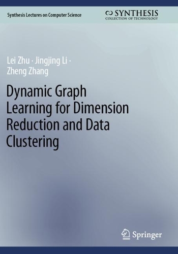Dynamic Graph Learning for Dimension Reduction and Data Clustering. 2024 ed.