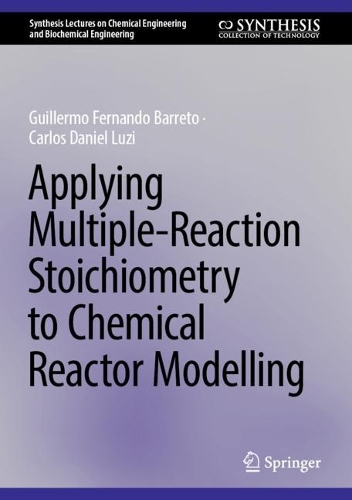 Applying Multiple-Reaction Stoichiometry to Chemical Reactor Modelling. 2024 ed.