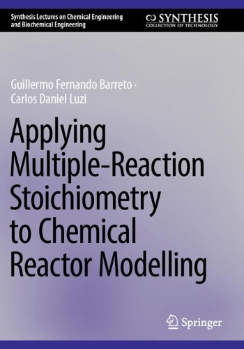 Applying Multiple-Reaction Stoichiometry to Chemical Reactor Modelling.