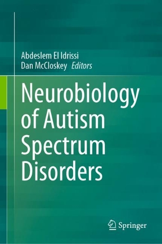 Neurobiology of Autism Spectrum Disorders. 2023 ed.
