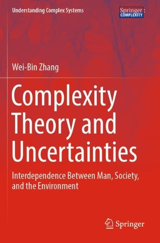 Complexity Theory and Uncertainties: Interdependence Between Man, Society, and the Environment.