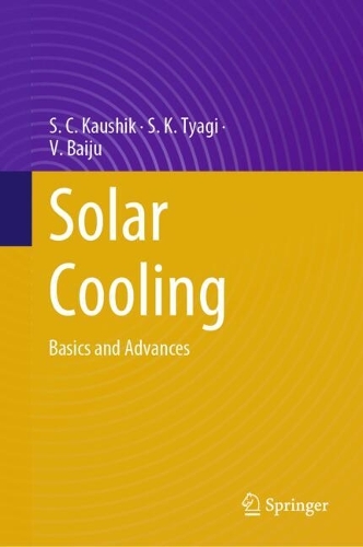 Solar Cooling: Basics and Advances. 2024 ed.