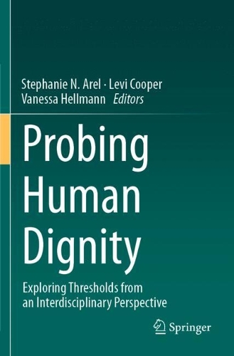 Probing Human Dignity: Exploring Thresholds from an Interdisciplinary Perspective.