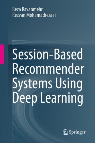 Session-Based Recommender Systems Using Deep Learning. 2024 ed.