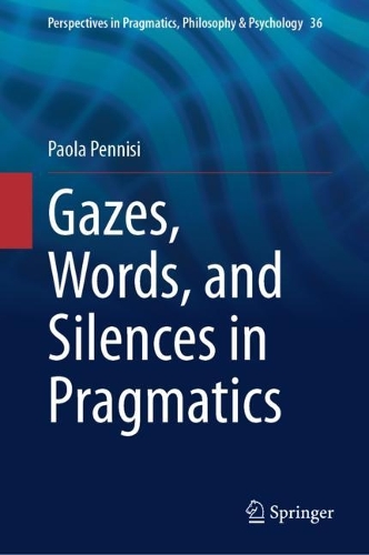 Gazes, Words, and Silences in Pragmatics.