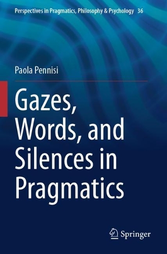 Gazes, Words, and Silences in Pragmatics.